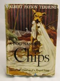 A dog named Chips;: The life and adventures of a mongrel scamp