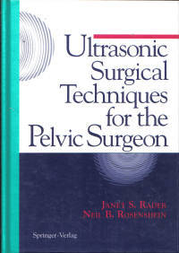 Ultrasonic Surgical Techniques for the Pelvic Surgeon Ultrasonic Surgical Techniques for the Pelvic Surgeon