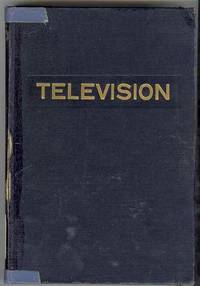 TELEVISION: An Introduction to the Physical and Technical Principles of Television, with Comprehensive Descriptions of Various Electrical Circuits TELEVISION: An Introduction to the Physical and Technical Principles of Television, with Comprehensive Descriptions of Various Electrical Circuits