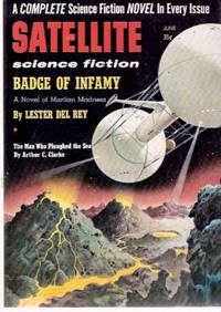 SATELLITE Science Fiction, June 1957, Volume 1, # 5  ( Badge of Infamy; The Man Who Ploughed the Sea; Shadow Trouble; A Woman's Heart; Ben's Idea; The Real Earth Satellite Story )
