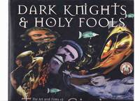 Dark Knights and Holy Fools:  The Art and Films of Terry Gilliam ( Monty Python Flying Circus; Jabberwocky; Life of Brian; Time Bandits; Adventures of Baron Munchausen; The Fisher King; Fear and Loathing in Las Vegas, etc)