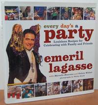 Every Day's A Party: Louisiana Recipes For Celebrating With Family And Friends Every Day's A Party: Louisiana Recipes For Celebrating With Family And Friends