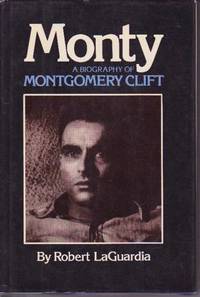 Monty: A Biography of Montgomery Clift