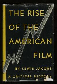 The Rise of the American Film: A Critical History The Rise of the American Film: A Critical History