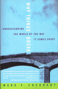 Why Things Break: Understanding the World by the Way It Comes Apart