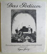 Das Podium. K&uuml;nstlergesten aus dem Concertsaal