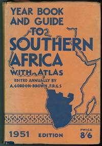 The Year Book and Guide to Southern Africa 1951 The Year Book and Guide to Southern Africa 1951