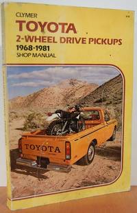 Toyota 2-wheel Drive Pickups: 1968-1982, Shop Manual Toyota 2-wheel Drive Pickups: 1968-1982, Shop Manual