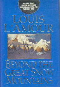 BEYOND THE GREAT SNOW MOUNTAINS