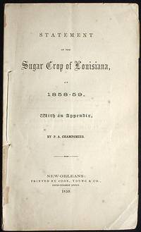 Statement of the Sugar Crop Made in Louisiana, in 1858-59, with an Appendix Statement of the Sugar Crop Made in Louisiana, in 1858-59, with an Appendix