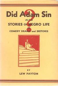 DID ADAM SIN?  ALSO, STORIES OF NEGRO LIFE IN COMEDY, DRAMA AND SKETCHES