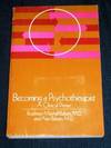 Becoming a Psychotherapist: A Clinical Primer