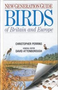 New Generation Guide to the Birds of Britain and Europe New Generation Guide to the Birds of Britain and Europe