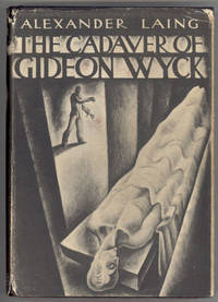 THE CADAVER OF GIDEON WYCK by a Medical Student [pseudonym]. Edited by [i.e. written by] Alexander Laing