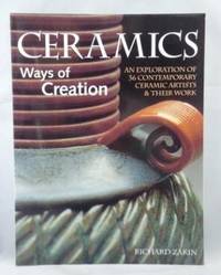 Ceramics: Ways of Creation An Exploration of 36 Contemporary Ceramic Artists & Their Work