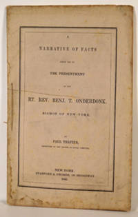A Narrative of Facts Which Led to the Presentment of the Rt. Rev. Benj. T. Onderdonk, Bishop of New-York