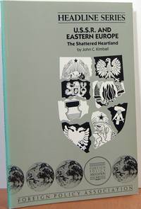 U. S. S. R. And Eastern Europe: The Shattered Heartland U. S. S. R. And Eastern Europe: The Shattered Heartland