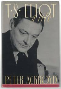 T.S. Eliot:  A Life