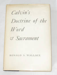 Calvin's Doctrine of the Word and Sacrament