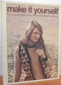 Make it Yourself: The Complete Step By Step Library of Needlework and Crafts Volume 3