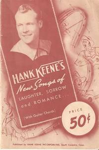 HANK KEENE'S NEW SONGS OF LAUGHTER, SORROW AND ROMANCE: HANK KEENE'S NEW SONGS OF LAUGHTER, SORROW AND ROMANCE:
