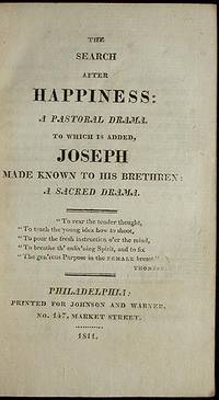 The Search After Happiness: a Pastoral Drama; to Which is Added, Joseph Made Known to His Brethren: a Sacred Drama
