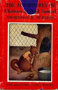 The Adventures of Chatterer the Red Squirrel The Adventures of Chatterer the Red Squirrel