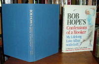 Bob Hope's Confessions of a Hooker: My Lifelong Love Affair With Golf