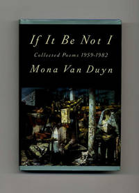 If It Be Not I: Collected Poems 1959-1982  - 1st Edition/1st Printing