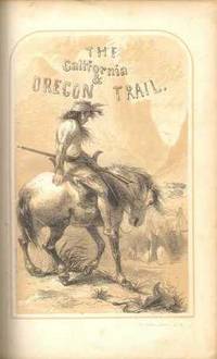 THE CALIFORNIA AND OREGON TRAIL