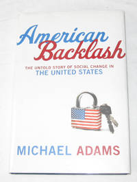 American Backlash The Untold Story of Social Change in the United States American Backlash The Untold Story of Social Change in the United States
