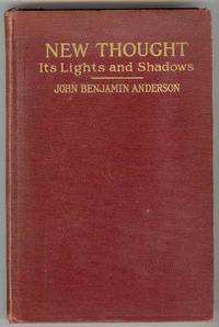 NEW THOUGHT Its Lights and Shadows An Appreciation and a Criticism