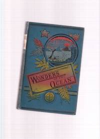 The Ocean and Its Wonders ---by W H G Kingston