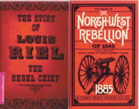The Story of Louis Riel: The Rebel Chief 1885 ---with The North-West Rebellion of 1885 Including a History of the Indian Tribes of North Western Canada ---2 Volumes in the Coles Canadiana Collection