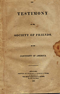 The Testimony of the Society of Friends on the Continent of America