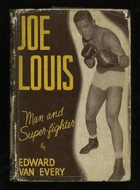 Joe Louis, Man and Super-Fighter Joe Louis, Man and Super-Fighter