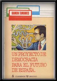 Un proyecto de democracia para el futuro de Espana (Libros de bolsillo Cuadernos para el Dialogo) (Spanish Edition) Un proyecto de democracia para el futuro de Espana (Libros de bolsillo Cuadernos para el Dialogo) (Spanish Edition)