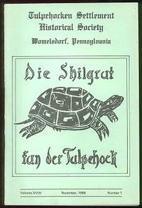 Early Education Involving Our Tulpehocken Settlers - Die Shilgrut fun der Tulpehock (Volume XVII, No. 1, Nov. 1986) Early Education Involving Our Tulpehocken Settlers - Die Shilgrut fun der Tulpehock (Volume XVII, No. 1, Nov. 1986)