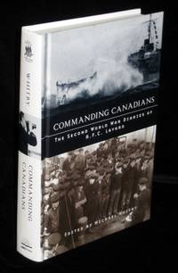 Commanding Canadians: The Second World War Diaries of A. F. C. Layard Commanding Canadians: The Second World War Diaries of A. F. C. Layard