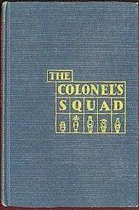 THE COLONEL'S SQUAD THE COLONEL'S SQUAD