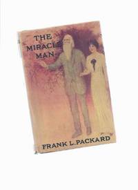 The Miracle Man ---by Frank L Packard The Miracle Man ---by Frank L Packard