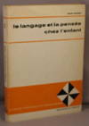 Le Langage et la Pensee Chez l'Enfant