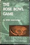 The Rose Bowl Game: a Revealing History of Football's Annual Classic