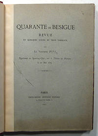 QUARANTE DE BESIGUE. REVUE EN QUELQUES SCENES ET TROIS TABLEAUX. REPRESENTEE AU SPORTING-CLUB, SUR LE THEATRE DES PUPASSI LE 21 MAI, 1875