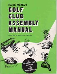 Golf Club Assembly Manual Basic and Advanced Techniques Golf Club Assembly Manual Basic and Advanced Techniques