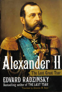 Alexander II: The Last Great Tsar Alexander II: The Last Great Tsar