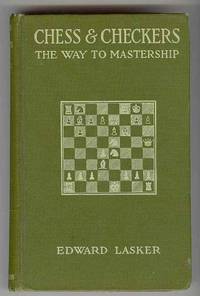 CHESS AND CHECKERS: The Way to Mastership CHESS AND CHECKERS: The Way to Mastership