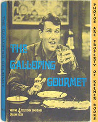 The Galloping Gourmet (Volume 4 Television Cookbook) The Galloping Gourmet (Volume 4 Television Cookbook)