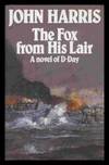 The Fox From His Lair, a Novel Of D-Day