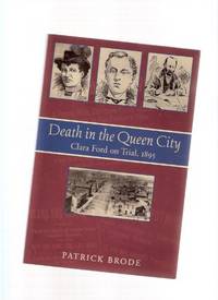 Death in the Queen City: Clara Ford on Trial, 1895 ( Murder of Frank Westwood, Toronto, Ontario ) Death in the Queen City: Clara Ford on Trial, 1895 ( Murder of Frank Westwood, Toronto, Ontario )